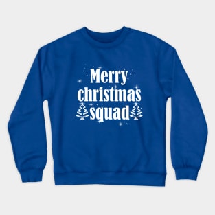 Merry christmas squad Crewneck Sweatshirt
